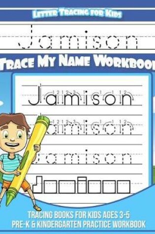 Cover of Jamison Letter Tracing for Kids Trace My Name Workbook
