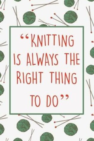 Cover of Knitting Is Always The Right Thing To Do
