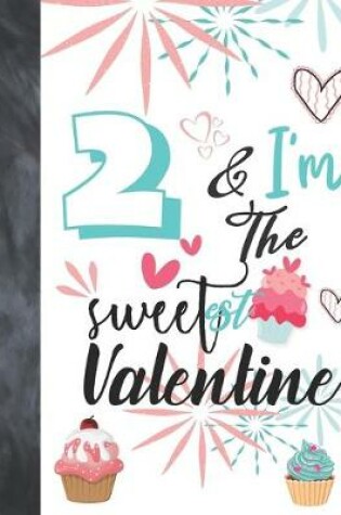 Cover of 2 & I'm The Sweetest Valentine