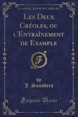 Book cover for Les Deux Créoles, Ou l'Entraînement de Example (Classic Reprint)