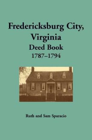 Cover of Fredericksburg City, Virginia Deed Book, 1787-1794