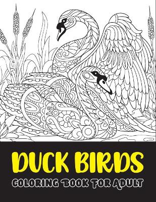 Book cover for Duck birds coloring book for adult