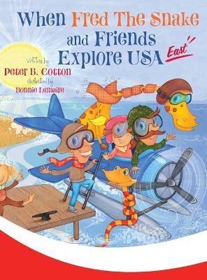 Book cover for When Fred the Snake and Friends Explore USA East