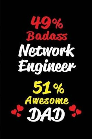 Cover of 49% Badass Network Engineer 51% Awesome Dad