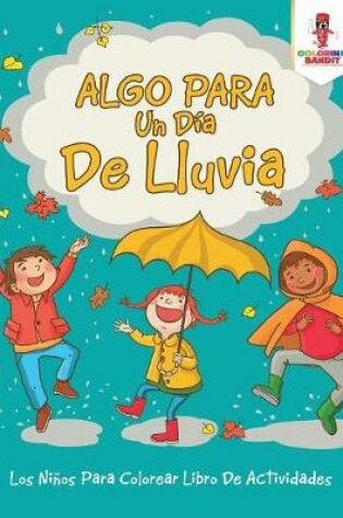Cover of Algo Para Un Día De Lluvia