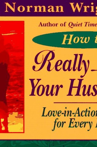 Cover of How to Really Love Your Husband