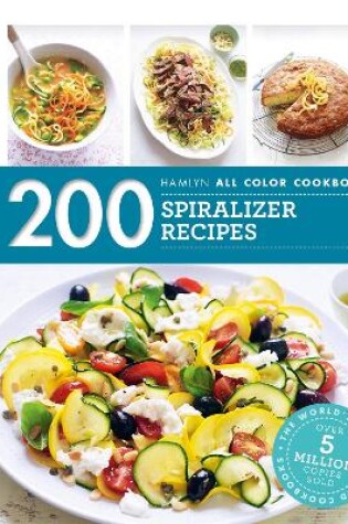 Cover of Hamlyn All Color Cookery: 200 Spiralizer Recipes