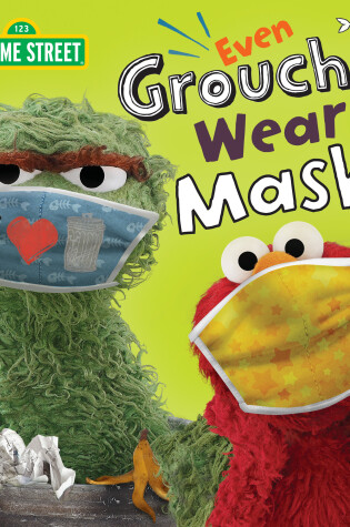 Cover of Even Grouches Wear Masks! (Sesame Street)