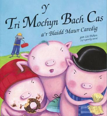 Book cover for Tri Mochyn Bach Cas a'r Blaidd Mawr Caredig, Y