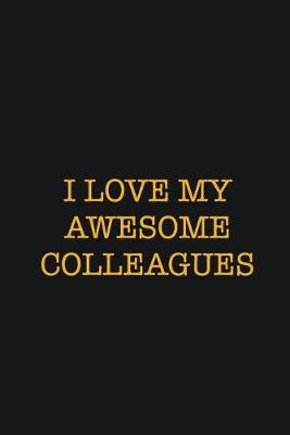 Book cover for I Love My Awesome Colleagues