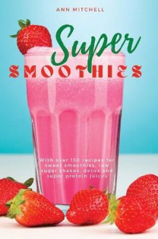 Cover of Super Smoothies