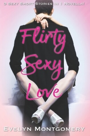 Cover of Flirty Sexy Love