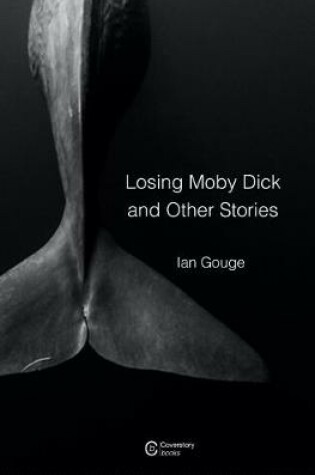 Cover of Losing Moby Dick and Other Stories