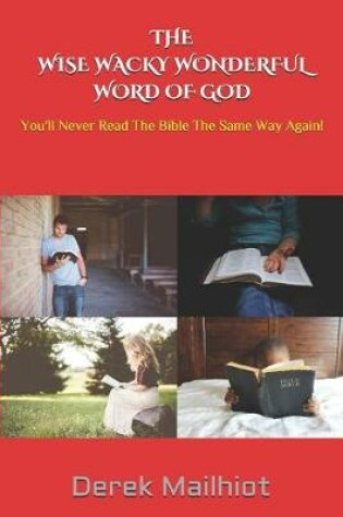 Cover of The Wise Wacky Wonderful Word of God