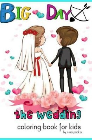 Cover of Big Day The wedding Coloring book for kids