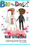 Book cover for Big Day The wedding Coloring book for kids