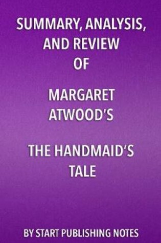 Cover of Summary, Analysis, and Review of Margaret Atwood's the Handmaid's Tale