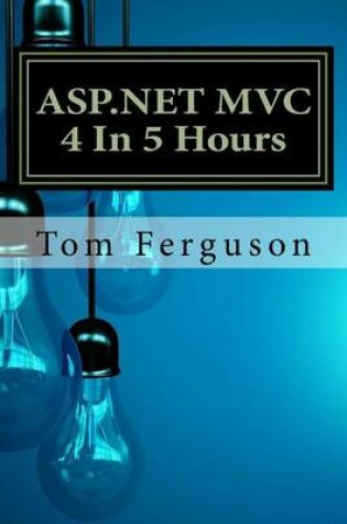 Cover of ASP.Net MVC 4 in 5 Hours