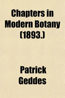 Book cover for Chapters in Modern Botany (1893.)