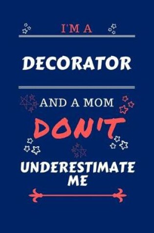 Cover of I'm A Decorator And A Mom Don't Underestimate Me