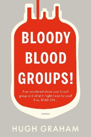 Cover of Bloody Blood Groups!