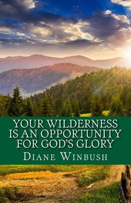 Book cover for Your Wilderness is An Opportunity for God's Glory