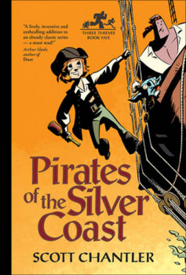 Book cover for Three Thieves Bk 5: Pirates of the Silver Coast