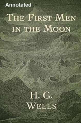 Cover of The First Men in the Moon Annotated