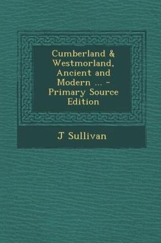 Cover of Cumberland & Westmorland, Ancient and Modern ...