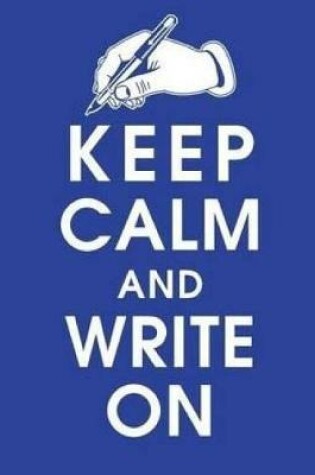 Cover of Keep Calm And Write On Diary 2018