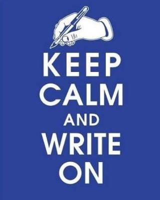 Book cover for Keep Calm And Write On Diary 2018