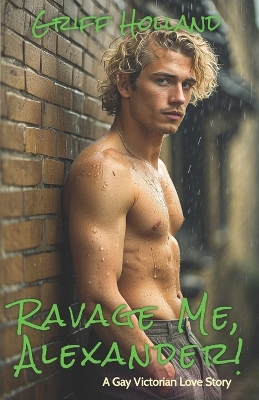 Book cover for Ravage Me, Alexander!