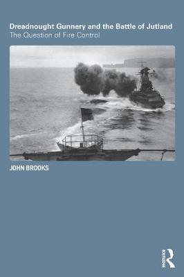 Cover of Dreadnought Gunnery and the Battle of Jutland