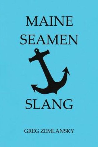Cover of Maine Seamen Slang