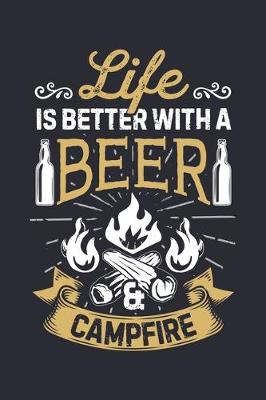 Book cover for Life is Better With a Beer and Campfire