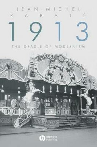 Cover of 1913: The Cradle of Modernism