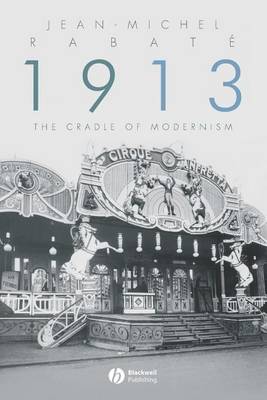 Book cover for 1913: The Cradle of Modernism
