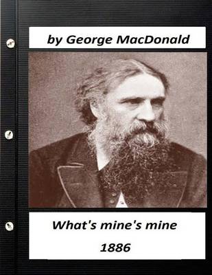 Book cover for What's mine's mine (1886) by George MacDonald (Original Version)