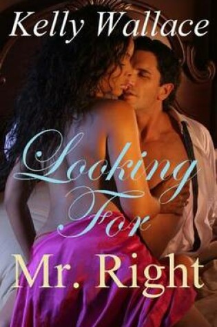 Cover of Looking for Mr. Right (Romantic Comedy - Interracial Romance)