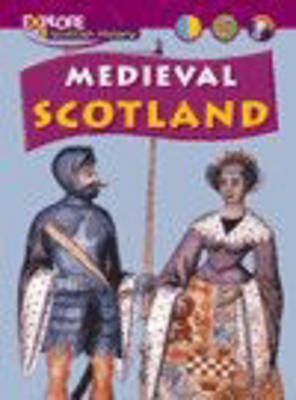 Book cover for Explore Scottish History: Medieval Scotland  Cased