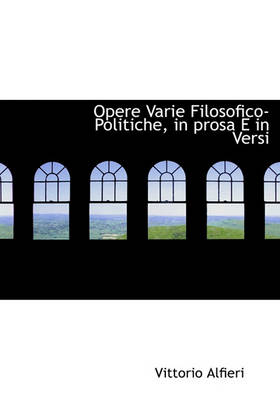 Book cover for Opere Varie Filosofico-Politiche, in Prosa E in Versi