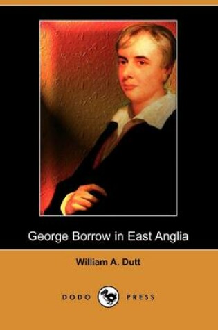 Cover of George Borrow in East Anglia (Dodo Press)