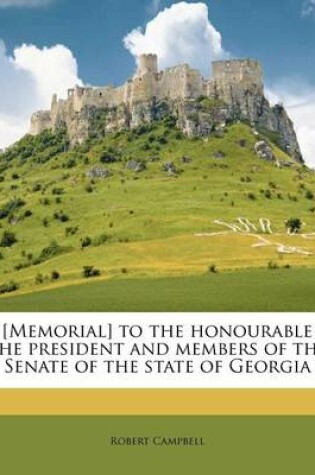 Cover of [Memorial] to the Honourable the President and Members of the Senate of the State of Georgia