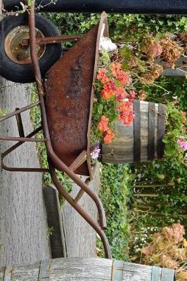 Book cover for Old Rusty Wheelbarrow Garden Planter Journal