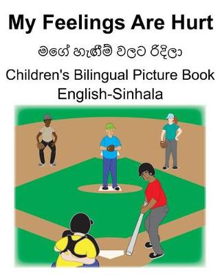 Book cover for English-Sinhala My Feelings Are Hurt/&#3512;&#3484;&#3546; &#3524;&#3536;&#3487;&#3539;&#3512;&#3530; &#3520;&#3517;&#3495; &#3515;&#3538;&#3503;&#3538;&#3517;&#3535; Children's Bilingual Picture Book