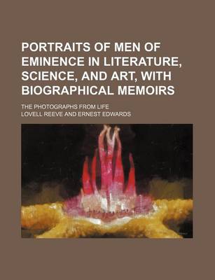 Book cover for Portraits of Men of Eminence in Literature, Science, and Art, with Biographical Memoirs (Volume 1); The Photographs from Life