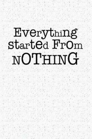 Cover of Everything Started from Nothing