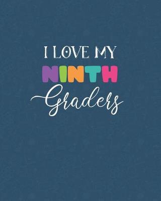 Book cover for I Love My Ninth Graders