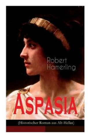 Cover of Aspasia (Historischer Roman aus Alt-Hellas)