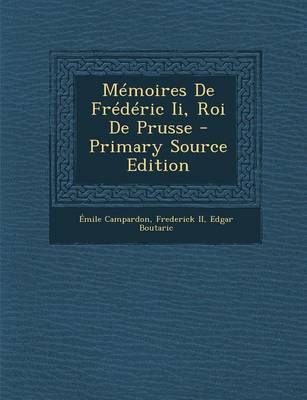 Book cover for Memoires de Frederic II, Roi de Prusse - Primary Source Edition